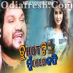 Tu Hot Tea Mun Cold Coffe (Humane Sagar) New Odia Dance Song